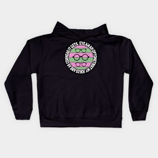 Eye Am An Optometrist My Jokes Are As Corneas It Gets Kids Hoodie